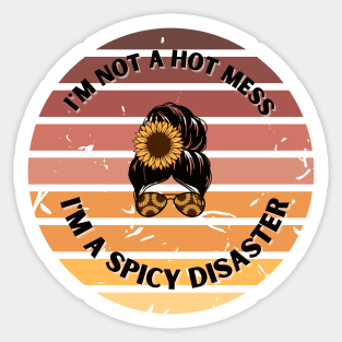 Retro I'm not a hot mess I'm A Spicy Disaster Sticker